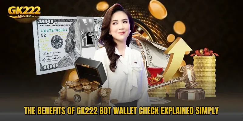 The benefits of GK222 BDT Wallet Check explained simply