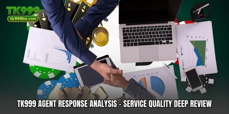 TK999 Agent Response Analysis - Service Quality Deep Review